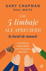 Cele 5 limbaje ale aprecierii la locul de munca - Gary Chapman, Curtea Veche