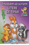 Invatam sa scriem litere de tipar. Caiet de scriere