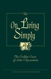 On Living Simply: The Golden Voice of John Chrysostom