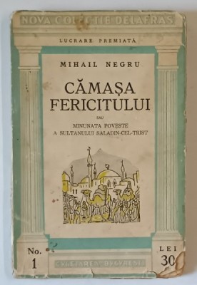 CAMASA FERICITULUI SAU MINUNATA POVESTE A SULTANULUI SALADIN CEL TRIST de MIHAIL NEGRU foto