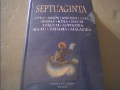 SEPTUAGINTA { volumul 5 } / Osea * Amos * Michea * Ioel * Abdias * Iona * Naum * foto