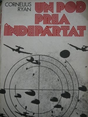 Un pod prea indepartat - Cornelius Ryan