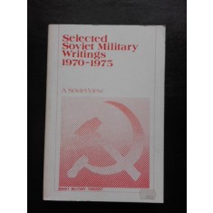 Selected Soviet Military Writings 1970-1975 (carte in limba engleza)