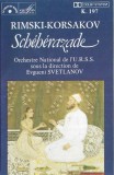Nikolai Rimsky-Korsakov - Russian State Symphony Orchestra Direction Evgeni Svetlanov - Sch&eacute;h&eacute;razade, Caseta audio