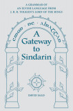 A Gateway to Sindarin: A Grammar of an Elvish Language from J.R.R. Tolkien&#039;s Lord of the Rings