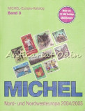 Michel Europa Katalog Band 3 Nord-Mitteleuropa 2004/2005, Schwaneberger, Germana, ISBN 3-87858-014-2