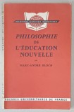 PHILOSOPHIE DE L &#039;EDUCATION NOUVELLE par MARC - ANDRE BLOCH , 1968