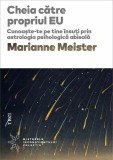 Carte Astrologie Psihologica Abisala Marianne Meister Cheia Catre Propriul EU Cunoaste-te Paperback Brosata Non-fictiune