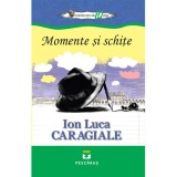 Cumpara ieftin Momente si schite - I.L. Cargiale