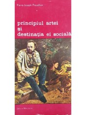 Pierre-Joseph Proudhon - Principiul artei si destinatia ei sociala (Editia: 1987) foto