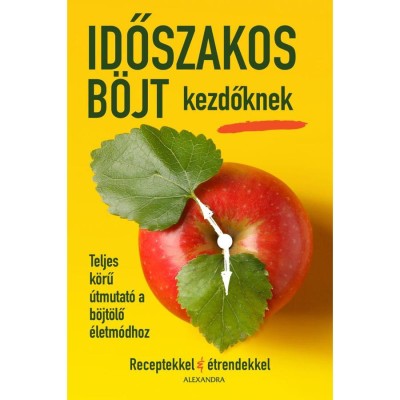 Időszakos b&amp;ouml;jt kezdőknek - Teljes k&amp;ouml;rű &amp;uacute;tmutat&amp;oacute; a b&amp;ouml;jt&amp;ouml;lő &amp;eacute;letm&amp;oacute;dhoz - Amanda Swaine foto