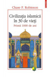 Civilizația islamică &icirc;n 30 de vieți - Paperback brosat - Chase F. Robinson - Polirom