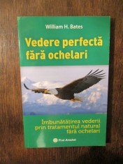 Vedere perfecta fara ochelari - William H. Bates foto