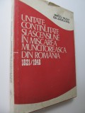 Unitate continuitate si ascensiune in miscarea muncitoreasca din Romania 1821-1948 - Mircea Musat , Ion Ardeleanu