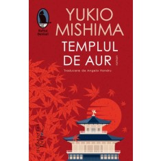 Templul de aur &ndash; Yukio Mishima