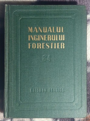 Manualul inginerului forestier Volumul 84 foto