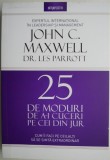 25 de moduri de a-i cuceri pe cei din jur. Cum ii faci pe ceilalti sa se simta extraordinar &ndash; John C. Maxwell, Les Parrott (cateva sublinieri)