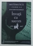 INVATA CU SUCCES , MATEMATICA CLASA 5-8 , EVALUARE NATIONALA de CIOBANU TIMOFI FLAVIO , 2024