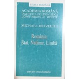 Michael Metzeltin - Romania: Stat, Natiune, Limba (Editia: 2002)