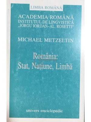 Michael Metzeltin - Rom&amp;acirc;nia: Stat, Națiune, Limbă (editia 2002) foto