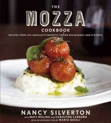 The Mozza Cookbook: Recipes from Los Angeles&#039;s Favorite Italian Restaurant and Pizzeria