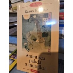 AMINTIREA PALIDA A MUNTILOR, KAZUO ISHIGURO