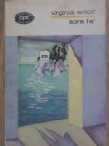 Spre Far - Virginia Woolf, Minerva 1972, BPT, Roman Beletristica, Coperta Necartonata, 317 Pagini