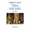 Titkos &ouml;r&ouml;k k&ouml;t&eacute;l - Tanulm&aacute;nyok - Sz&ouml;r&eacute;nyi L&aacute;szl&oacute;, Sz&ouml;r&eacute;nyi L&aacute;szl&oacute;