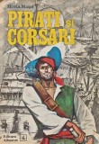 Cumpara ieftin Pirati si corsari - 1974 - Horia Matei (XE55), Albatros