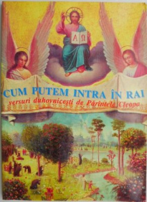 Cum putem intra in rai. Versuri duhovnicesti de Parintele Cleopa foto
