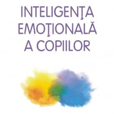 Inteligenta emotionala a copiilor | Lawrence E. Shapiro