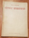 Cantece batranesti de MIhail Sadoveanu 1951. Ilustratii Florica Cordescu