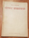 Cantece batranesti de MIhail Sadoveanu 1951. Ilustratii Florica Cordescu