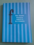 Pozitia omului in Cosmos - Max Scheler, 2001 / R5P5F
