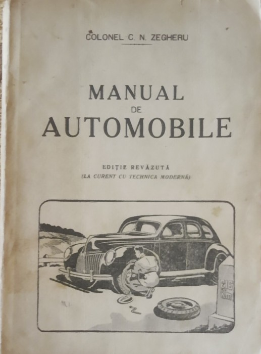 Colonel C. N. Zegheru - Manual de automobile - editie interbelica