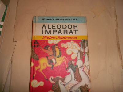 Aleodor Imparat - Petre Ispirescu foto