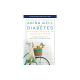 Aging Well with Diabetes: A 10-Point Action Plan for Older Adults