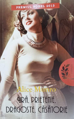 URA, PRIETENIE, DRAGOSTE, CASATORIE-ALICE MUNRO foto