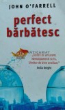 Cumpara ieftin Perfect barbatesc - 2009 - John OFarrell (C73)