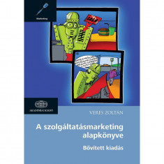 A szolgáltatásmarketing alapkönyve (bővített kiadás) - Veres Zoltán