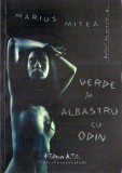 Verde si albastru cu Odin | Marius Mitea