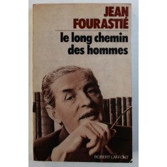 LE LONG CHEMIN DES HOMMES par JEAN FOURASTIE , 1976