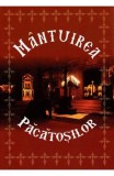 MANTUIREA PACATOSILOR,binecuvantarea PREA SFINTITULUI IUSTINIAN 2009,T.GRATUIT