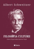 Filosofia Culturii - Etica respectului față de viață - A. Schweitzer, Sens, 2024