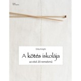 A k&ouml;t&eacute;s iskol&aacute;ja - Az első 20 remekmű - Erika Knight