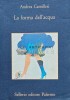 La Forma dell&#039;Acqua - Andrea Camilleri, 2012, Sellerio, Italiana, Fiction, 181 Pagini, Brosata, Foarte Buna - ISBN: 9788838926648