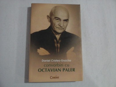 CONVORBIRI CU OCTAVIAN PALER - Daniel Cristea-Enache foto