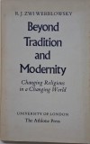 Beyond Tradition and Modernity. Changing Religions in a Changing World &ndash; R.J. Zwi Werblowsky
