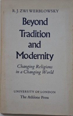 Beyond Tradition and Modernity. Changing Religions in a Changing World &amp;ndash; R.J. Zwi Werblowsky foto