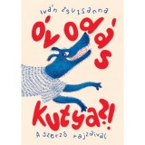 &Oacute;vod&aacute;s kutya?! - Iv&aacute;n Zsuzsanna